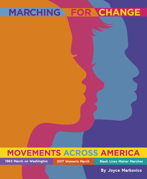 Marching for Change: Movements Across America by Joyce Markovics