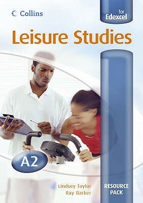 A2 Leisure Studies Resource Pack by Ray Barker, Lindsey Taylor