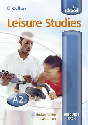 A2 Leisure Studies Resource Pack by Lindsey Taylor, Ray Barker