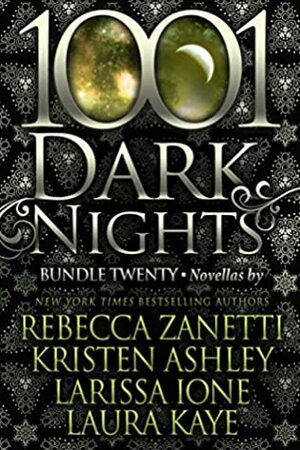 1001 Dark Nights: Bundle Twenty by Rebecca Zanetti, Larissa Ione, Kristen Ashley, Laura Kaye