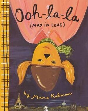 Ooh-la-la: Max in Love by Maira Kalman