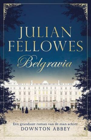 Belgravia by Julian Fellowes