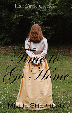 Time to Go Home by Millie Shepherd, Millie Shepherd