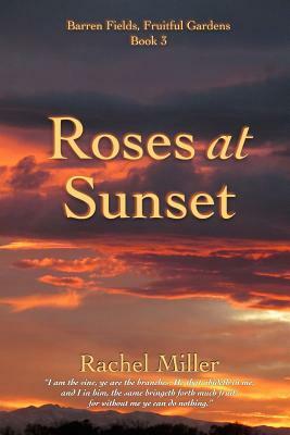 Roses at Sunset by Rachel Miller