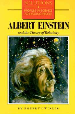 Albert Einstein and the Theory of Relativity by Robert Cwiklik, T. Lewis