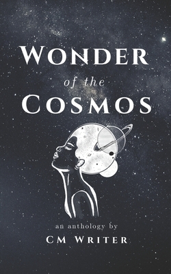 Wonder of the Cosmos by Cassandra MacKenzie Wood, CM Writer