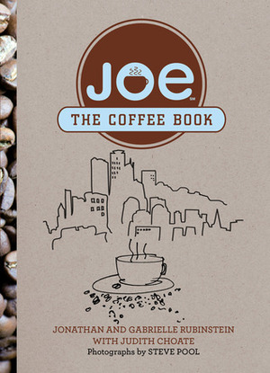 Joe: The Coffee Book by Jonathan Rubinstein, Steve Pool