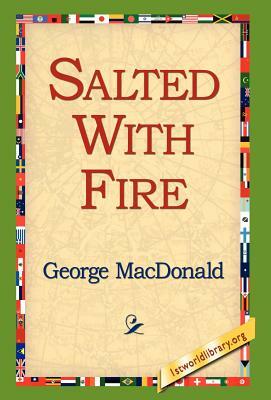 Salted with Fire by George MacDonald