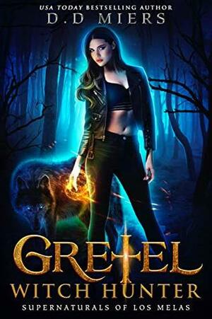 Gretel: Witch Hunter by D.D. Miers