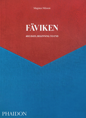Fäviken: 4015 Days, Beginning to End by Magnus Nilsson