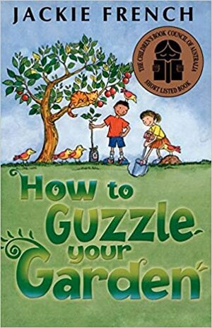 How to Guzzle Your Garden by Jackie French