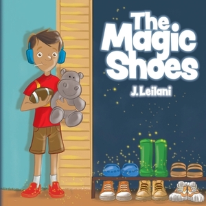The Magic Shoes by J. Leilani