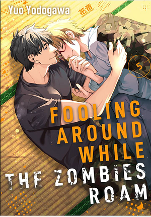 Fooling Around While Zombies Roam (5) by Yuo Yodogawa