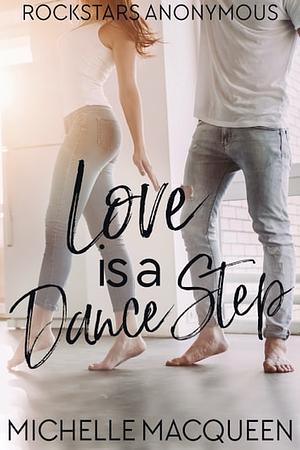 Love is a Dance Step by Michelle MacQueen