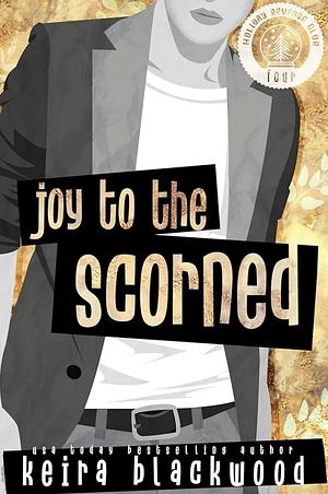 Joy to the Scorned by Keira Blackwood