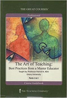 The Art of Teaching: Best Practices from a Master Educator by Patrick N. Allitt