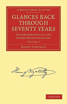 Glances Back Through Seventy Years by Henry Vizetelly