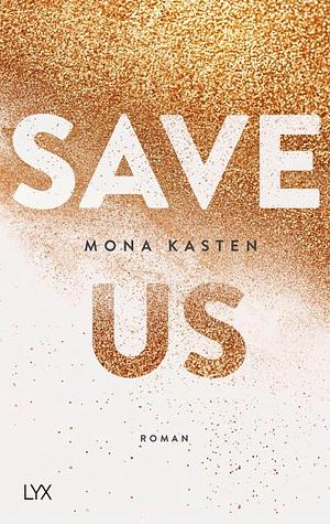 Save us by Mona Kasten