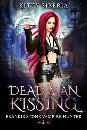 Dead Man Kissing by Kitty Siberia