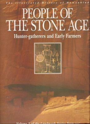 People of the Stone Age: Hunter-Gatherers and Early Farmers by Göran Burenhult