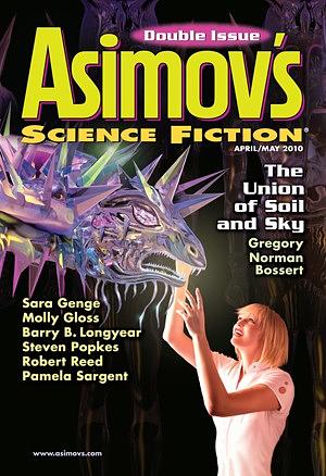 Asimov's Science Fiction, April/May 2010 by Pamela Sargent, Robert Silverberg, Sheila Williams, Norman Spinrad, Barry B. Longyear, Robert Reed, Molly Gloss, Sara Genge, Erwin S. Strauss, Gregory Norman Bossert, Brian Bieniowski, Tim McDaniel, Ruth Berman, Steven Popkes, Eugene Fischer