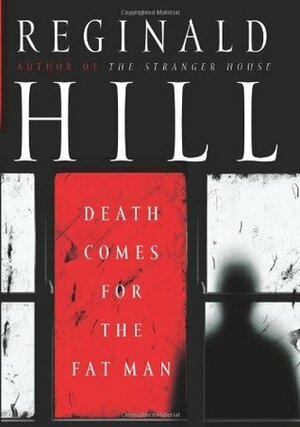 Death Comes for the Fat Man by Reginald Hill