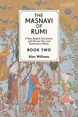 The Masnavi of Rumi, Book Two: A New English Translation with Explanatory Notes by Rumi