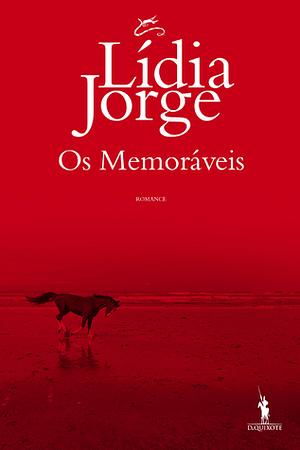 Os Memoráveis by Lídia Jorge