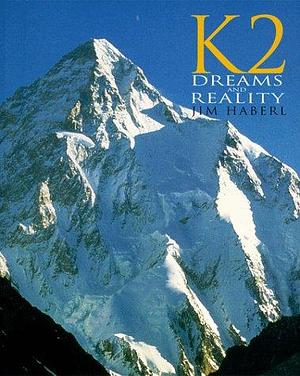 K2, Dreams and Reality by Jim Haberl