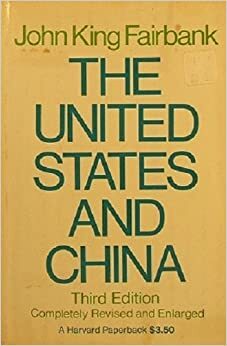 The United States and China by John King Fairbank