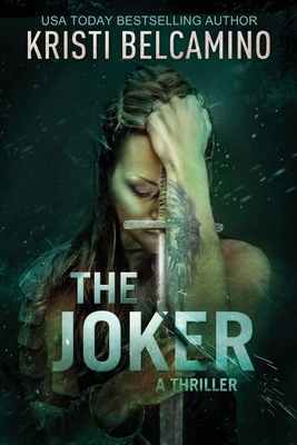 The Joker: A thriller by Kristi Belcamino