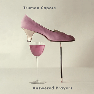 Answered Prayers by Truman Capote