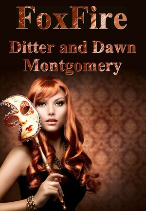 FoxFire by Dawn Montgomery