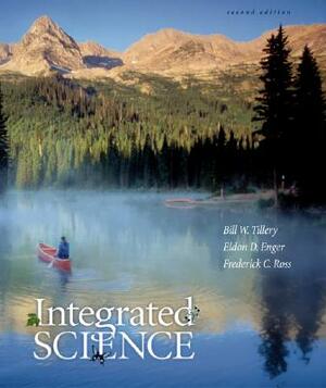 Integrated Science by Bill W. Tillery, Eldon Enger, Frederick C. Ross
