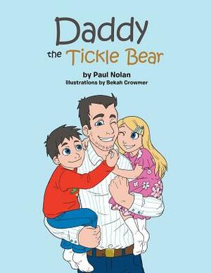 Daddy the Tickle Bear by Paul Nolan