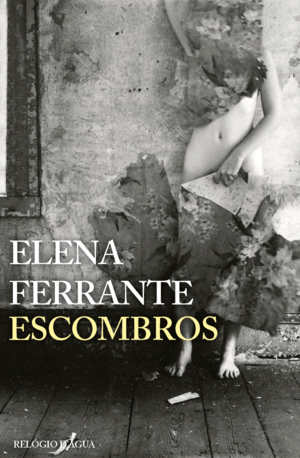 Escombros by Elena Ferrante