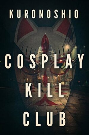 Cosplay Kill Club by Kuronoshio