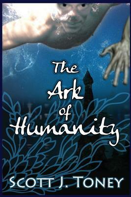 The Ark of Humanity: God flooded the earth to annihilate humanity's sins. What if that sinful race didn't die when floodwaters covered them by 