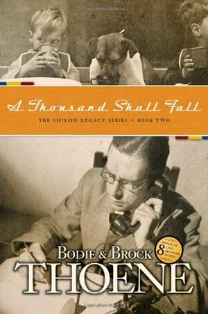 A Thousand Shall Fall by Bodie Thoene, Brock Thoene