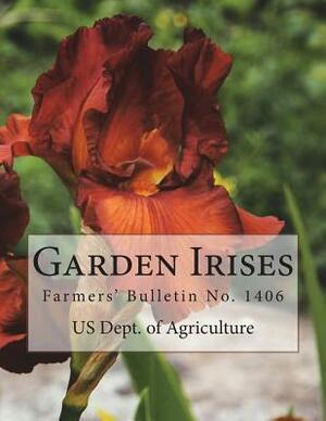 Garden Irises: Farmers' Bulletin No. 1406 by Us Dept of Agriculture