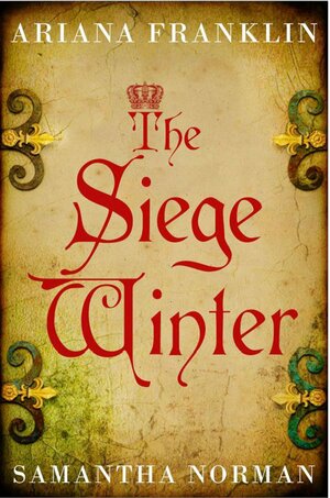 The Siege Winter by Ariana Franklin