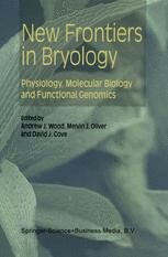 New Frontiers in Bryology: Physiology, Molecular Biology and Functional Genomics by Michael J. Oliver, David J. Cove, A.J. Wood
