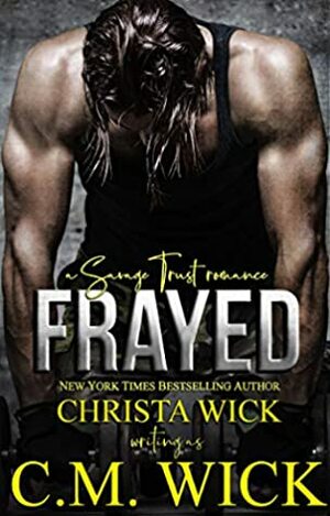 Frayed: Trent & Daniella by Christa Wick