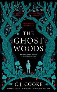 The Ghost Woods by C.J. Cooke