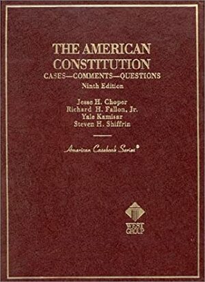 The American Constitution by Yale Kamisar, Jesse H. Choper, Steven H. Shiffrin