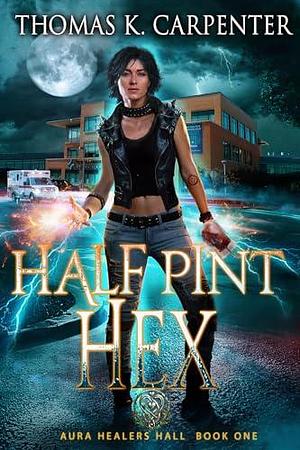 Half Pint Hex by Thomas K. Carpenter, Thomas K. Carpenter