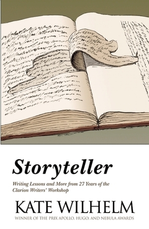 Storyteller: Writing Lessons and More from 27 Years of the Clarion Writers' Workshop by Kate Wilhelm