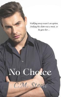 No Choice by C.M. Steele