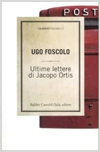 Ultime lettere di Jacopo Ortis by Ugo Foscolo