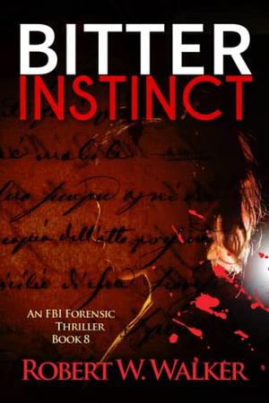 Bitter Instinct by Robert W. Walker